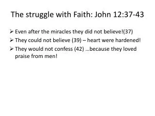 The struggle with Faith: John 12:37-43