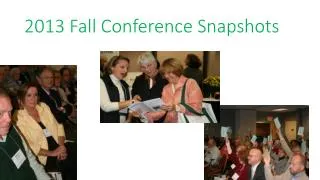 2013 Fall Conference Snapshots