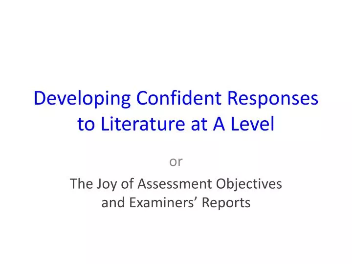 developing confident responses to literature at a level
