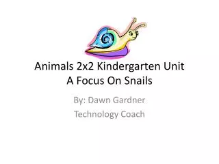 Animals 2x2 Kindergarten Unit A Focus On Snails