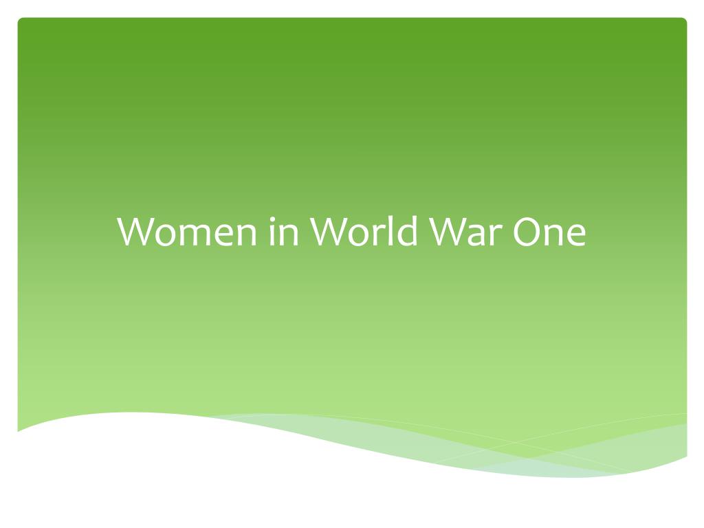 PPT - Women in World War One PowerPoint Presentation, free download ...