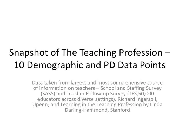 snapshot of the teaching profession 10 demographic and pd data points