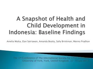 A Snapshot of Health and Child Development in Indonesia: Baseline Findings
