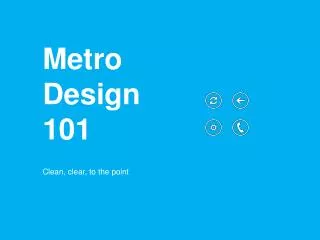 Metro Design 101
