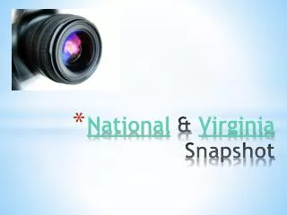 National &amp; Virginia Snapshot