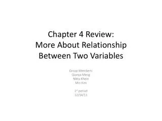 Chapter 4 Review: More A bout Relationship Between T wo V ariables