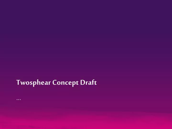 twosphear concept draft