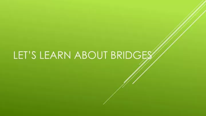 let s learn about bridges