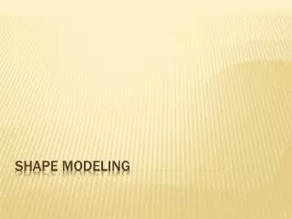 Shape modeling