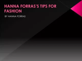 HANNA FORRAS’S TIPS FOR FASHION