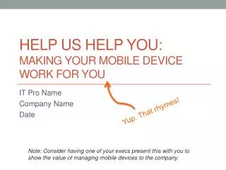 Help us help you: making your mobile device work for you