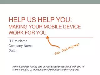 help us help you making your mobile device work for you