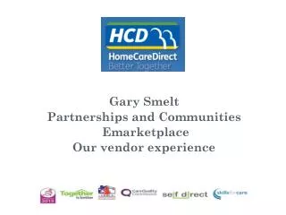 Gary Smelt Partnerships and Communities Emarketplace Our vendor experience