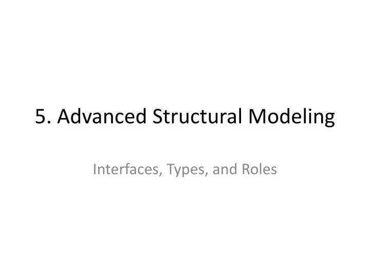 5 advanced structural modeling