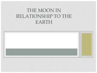 The Moon in Relationship to the Earth