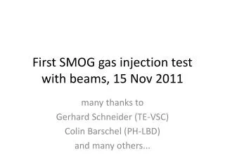 First SMOG gas injection test with beams, 15 Nov 2011