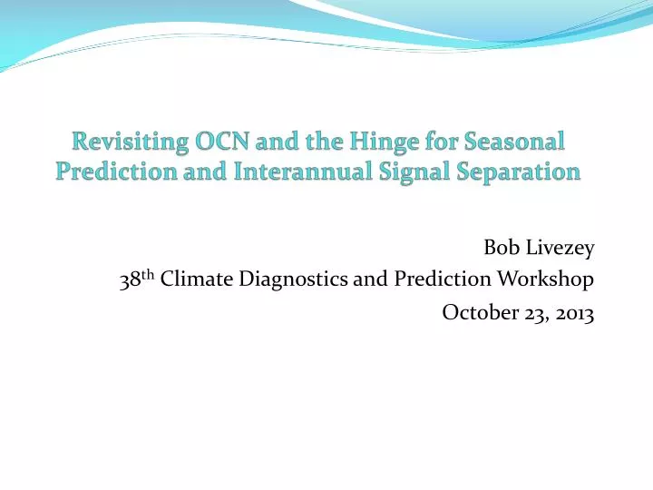 revisiting ocn and the hinge for seasonal prediction and interannual signal separation