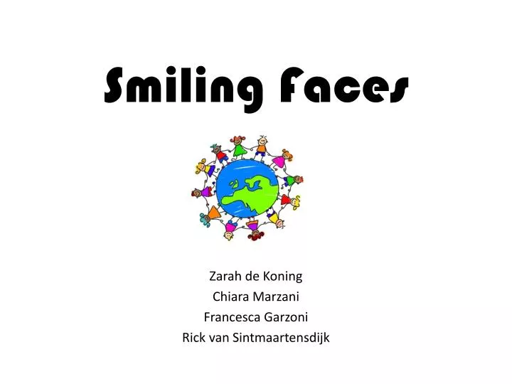 smiling faces