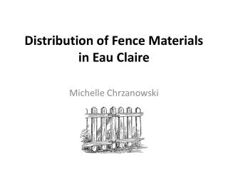 Distribution of Fence Materials in Eau Claire