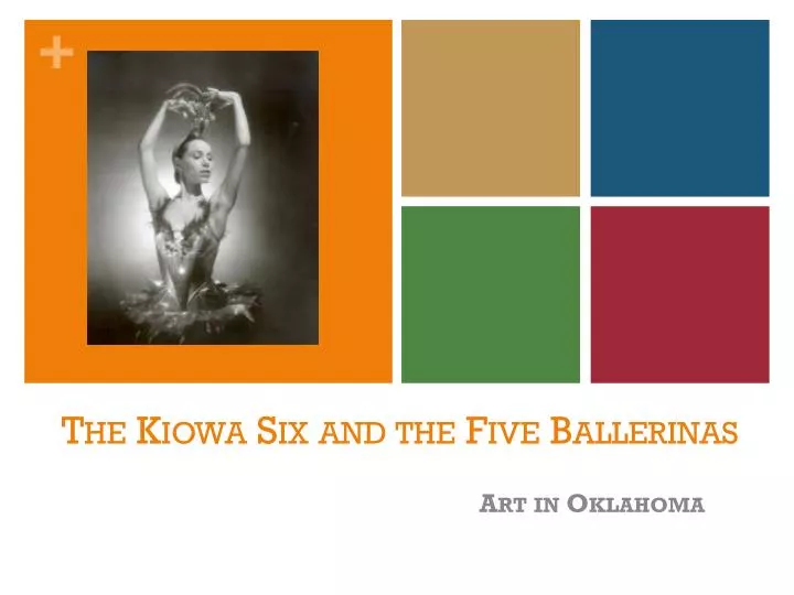 the kiowa six and the five ballerinas