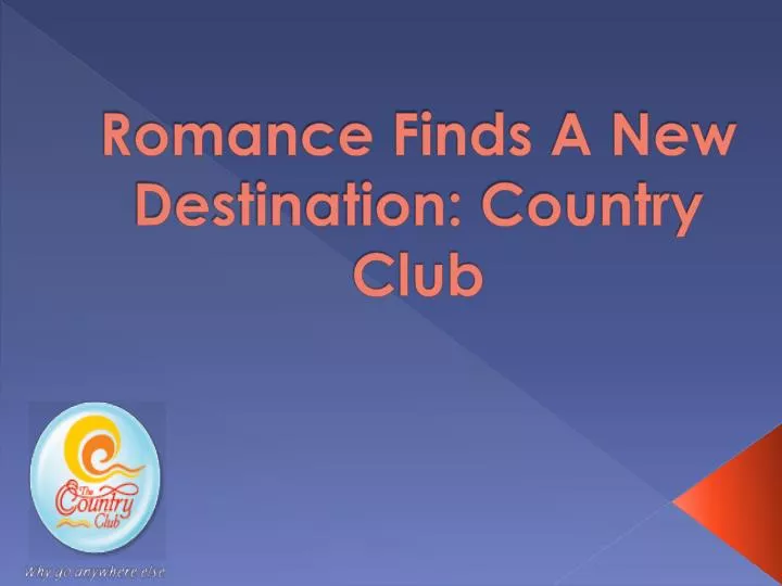 romance finds a new destination country club