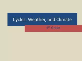 Cycles, Weather, and Climate