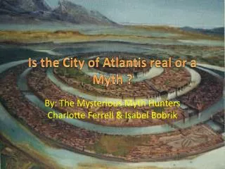 Is the City of Atlantis real or a Myth ?