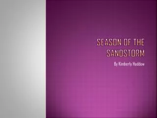 Season of the sandstorm