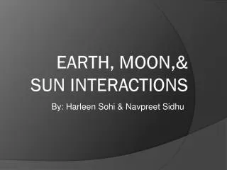 Earth, moon,&amp; sun interactions