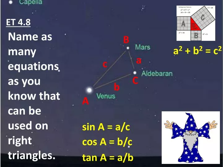 name as many equations as you know that can be used on right triangles