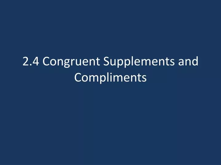 2 4 congruent supplements and compliments