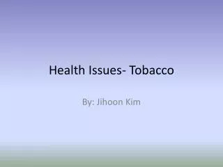 Health Issues- Tobacco