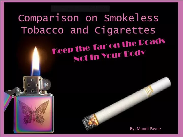 comparison on smokeless tobacco and cigarettes