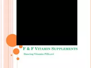 F &amp; F Vitamin Supplements