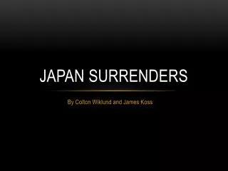 JAPAN SURRENDERS