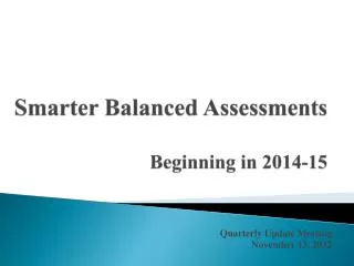 Smarter Balanced Assessments Beginning in 2014-15