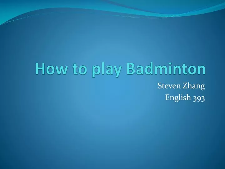 how to play badminton