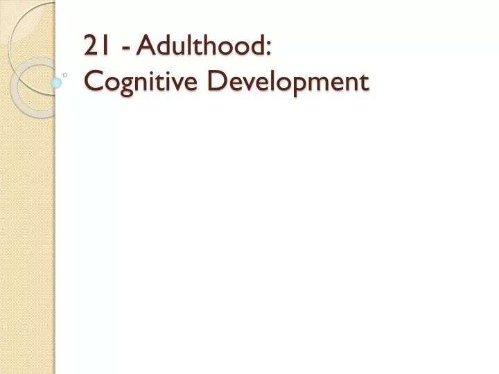 21 adulthood cognitive development