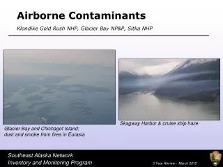 Airborne Contaminants Klondike Gold Rush NHP, Glacier Bay NP&amp;P, Sitka NHP