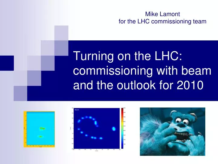 turning on the lhc commissioning with beam and the outlook for 2010