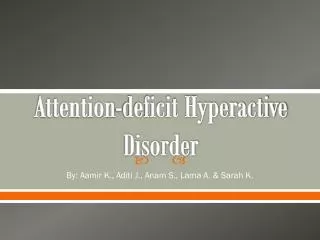 Attention-deficit Hyperactive Disorder