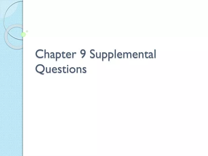 chapter 9 supplemental questions