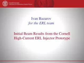 Ivan Bazarov for the ERL team