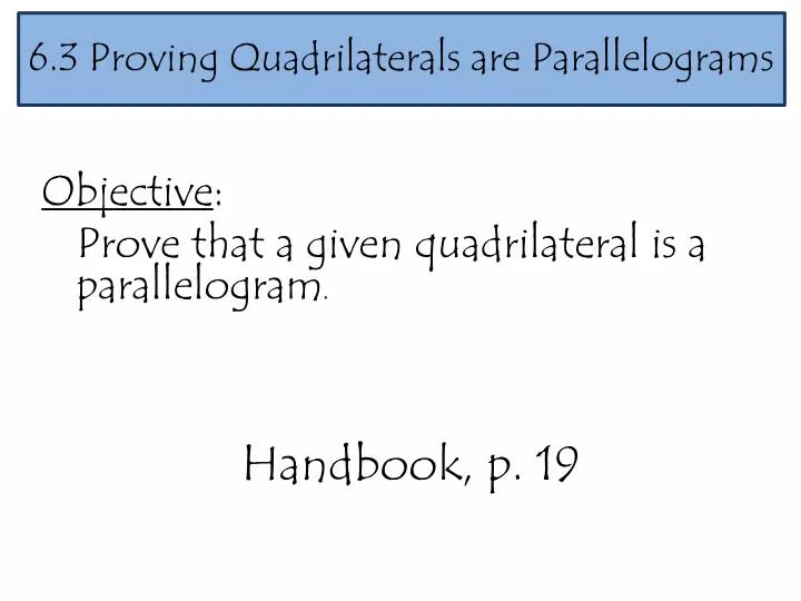 6 3 proving quadrilaterals are parallelograms