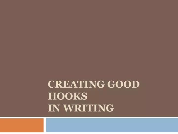 creating good hooks in writing