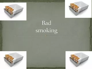 Bad smoking