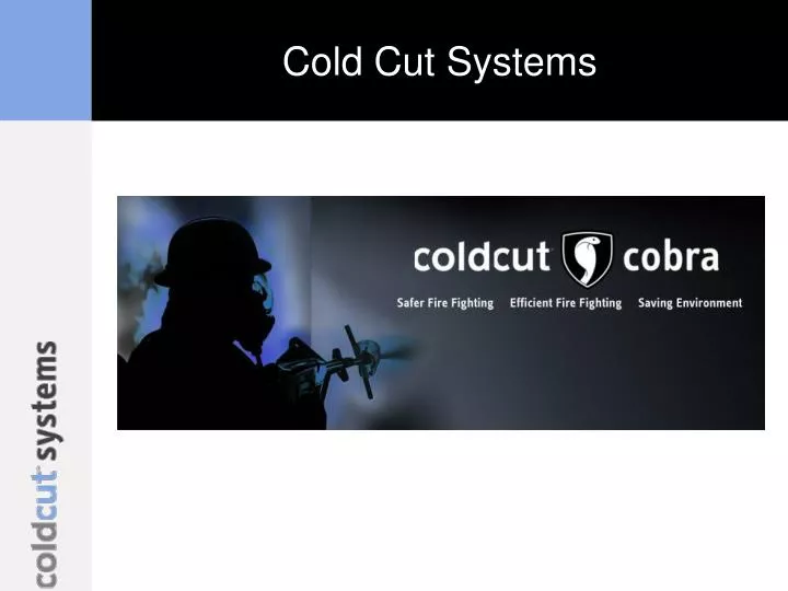 cold cut systems