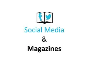Social Media &amp; Magazines