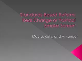 Standards-Based Reform: Real Change or Political Smoke Screen