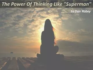 The power of thinking like a superman